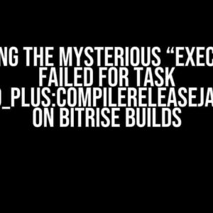 Solving the Mysterious “Execution failed for task ‘:package_info_plus:compileReleaseJavaWithJavac'” on Bitrise Builds