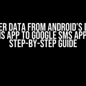 Transfer Data from Android’s Default SMS App to Google SMS App: A Step-by-Step Guide